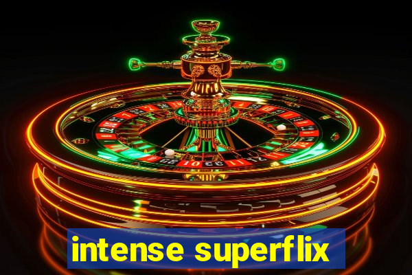 intense superflix